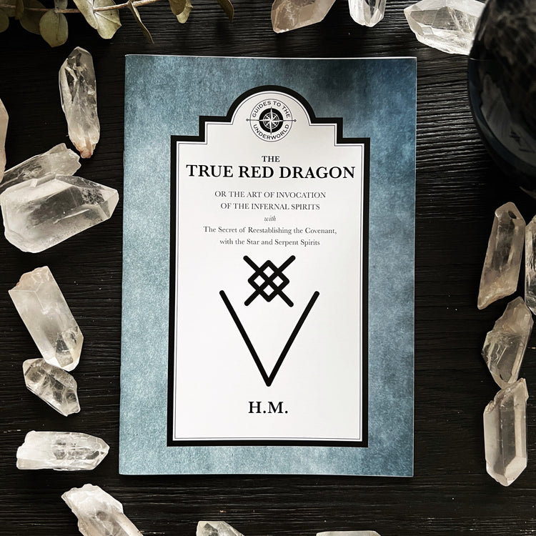 The True Red Dragon: or the Art of Invocation of the Infernal Spirits