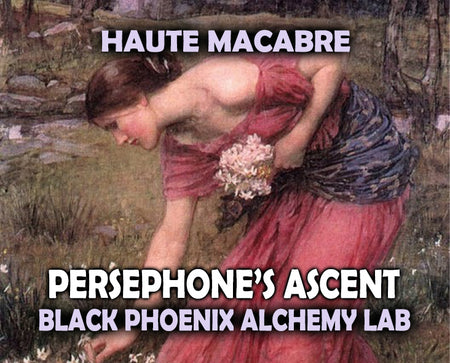 Persephone's Ascent by Black Phoenix Alchemy Lab