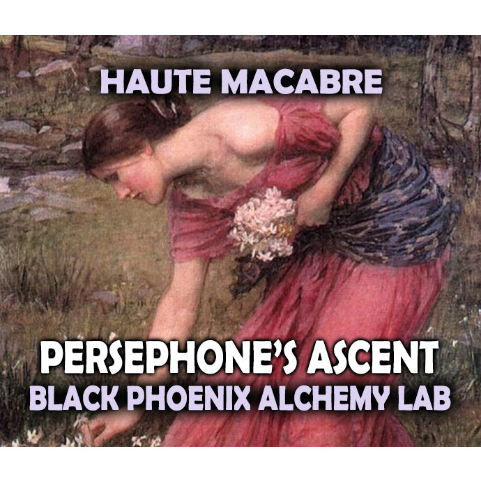 Persephone's Ascent by Black Phoenix Alchemy Lab