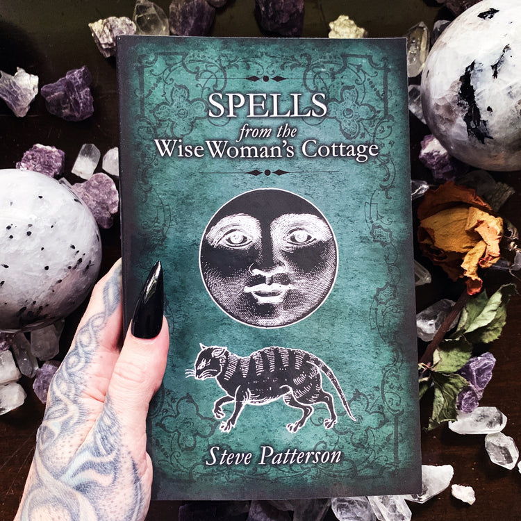 Spells From the Wise Woman's Cottage by Steve Patterson