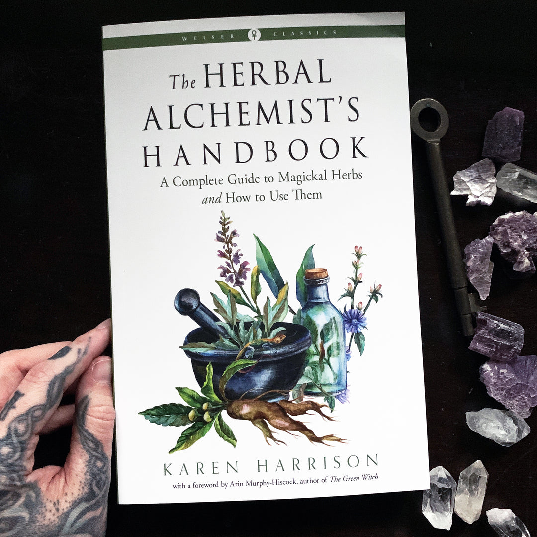 The Herbal Alchemist’s Handbook: A Complete Guide to Magickal Herbs and How to Use Them