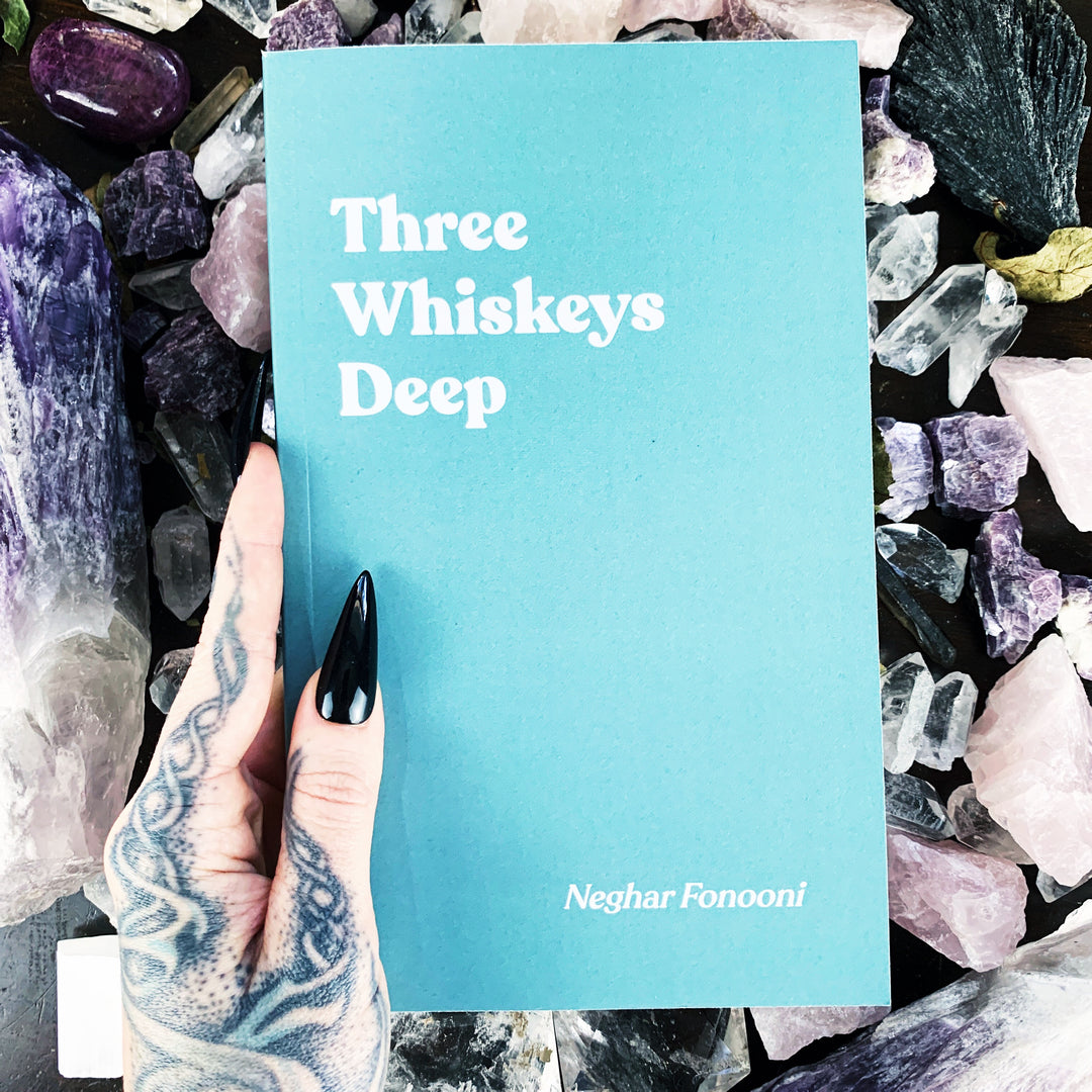 Three Whiskeys Deep by Neghar Fonooni
